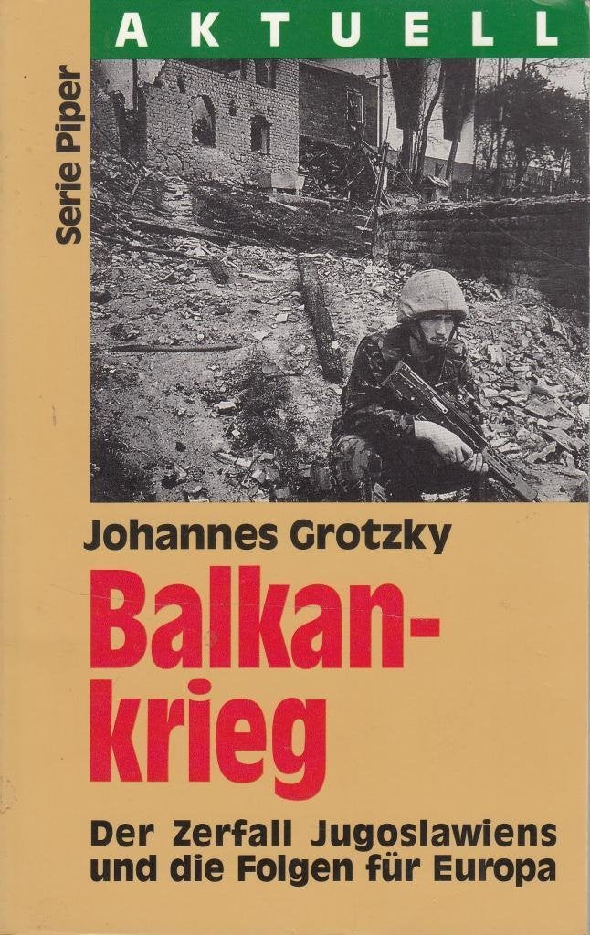 Balkankrieg. Der Zerfall Jugoslawiens und die Folgen für Europa. Politics & History