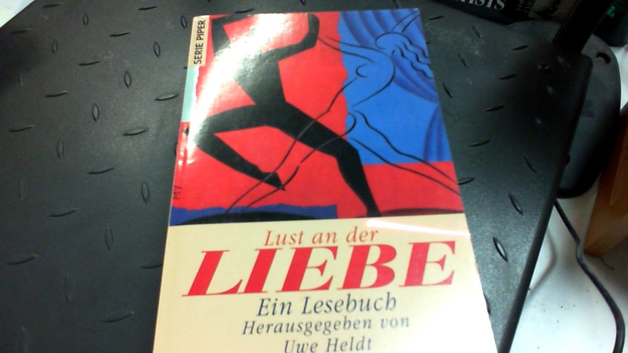Lust an der Liebe: Ein Lesebuch (Piper Taschenbuch) Partnership & Love