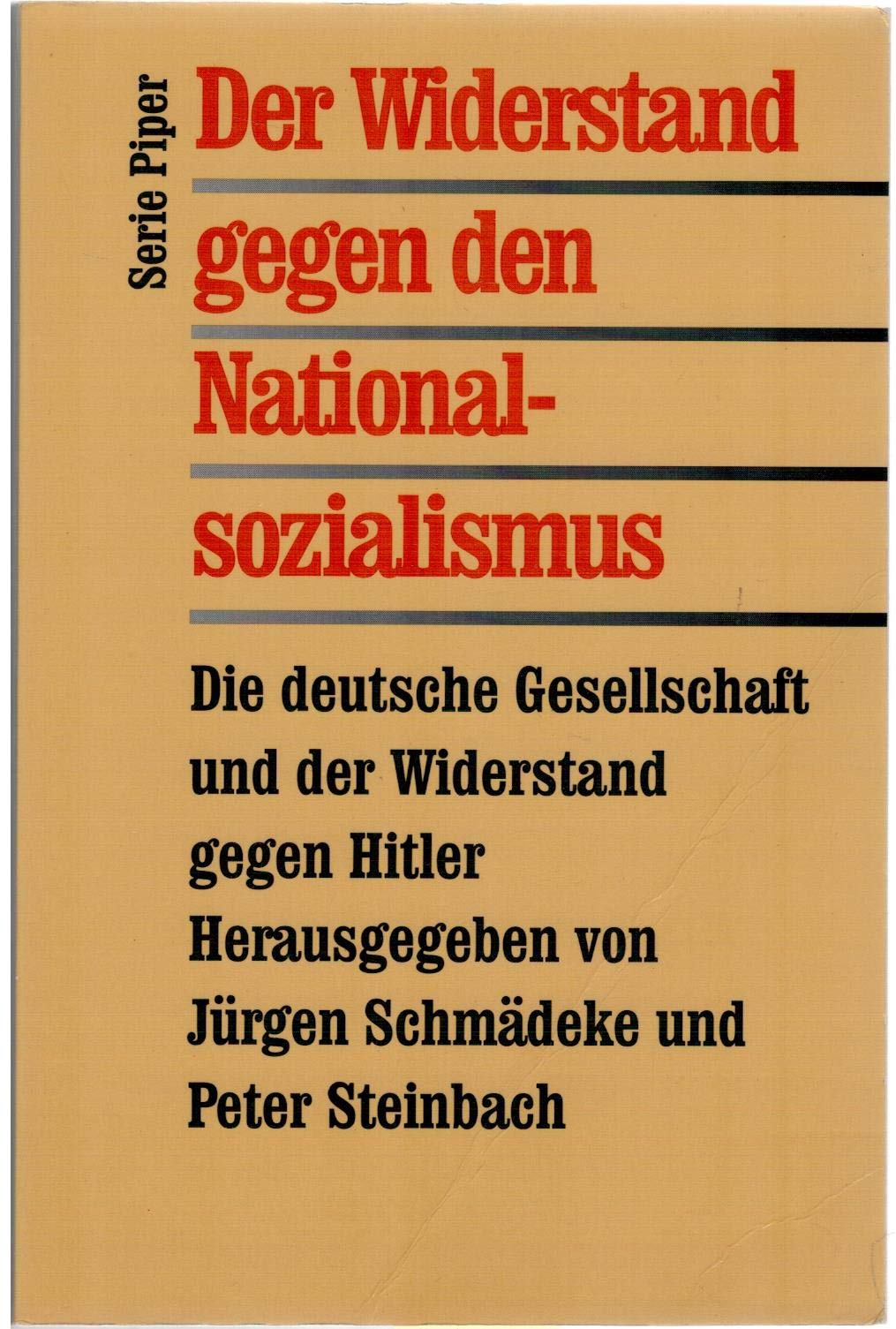 Der Widerstand gegen den Nationalsozialismus. Die deutsche Gesellschaft und der Widerstand gegen Hitler German history