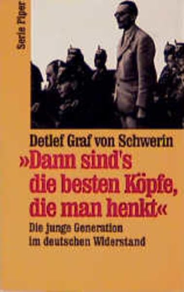 "Dann sind's die besten Köpfe, die man henkt" Die junge Generation im deutschen Widerstand Memories