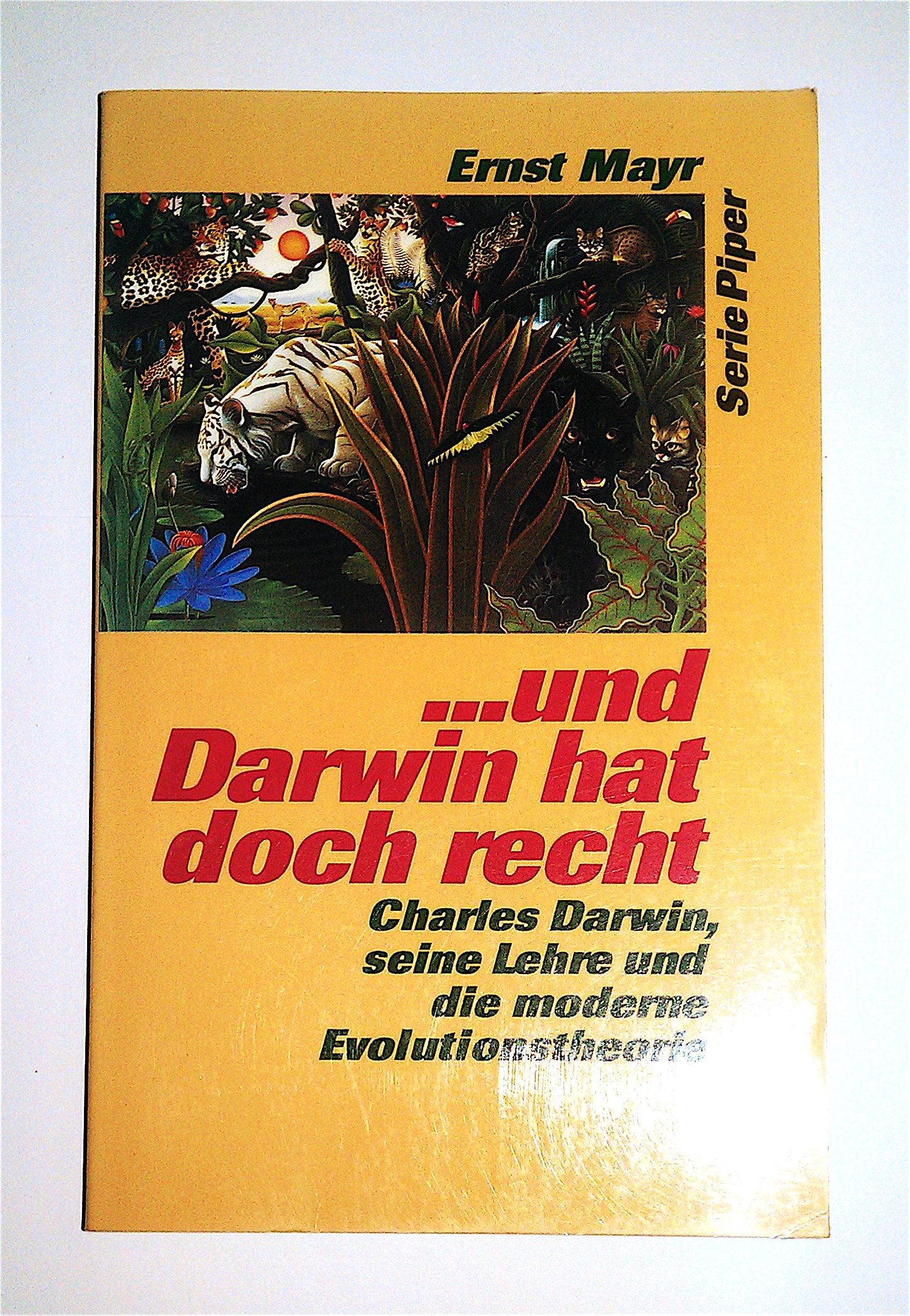 ... und Darwin hat doch recht: Charles Darwin, seine Lehre und die moderne Evolutionstheorie (Piper Taschenbuch) Natural Sciences