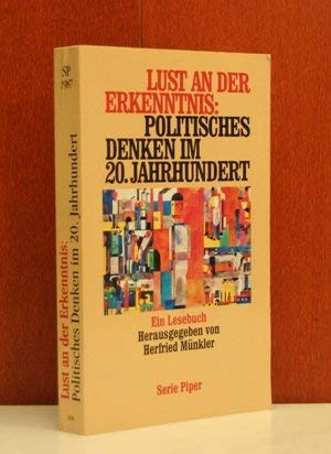 Lust an der Erkenntnis: Politisches Denken im 20. Jahrhundert: Ein Lesebuch (Piper Taschenbuch) Politics & History