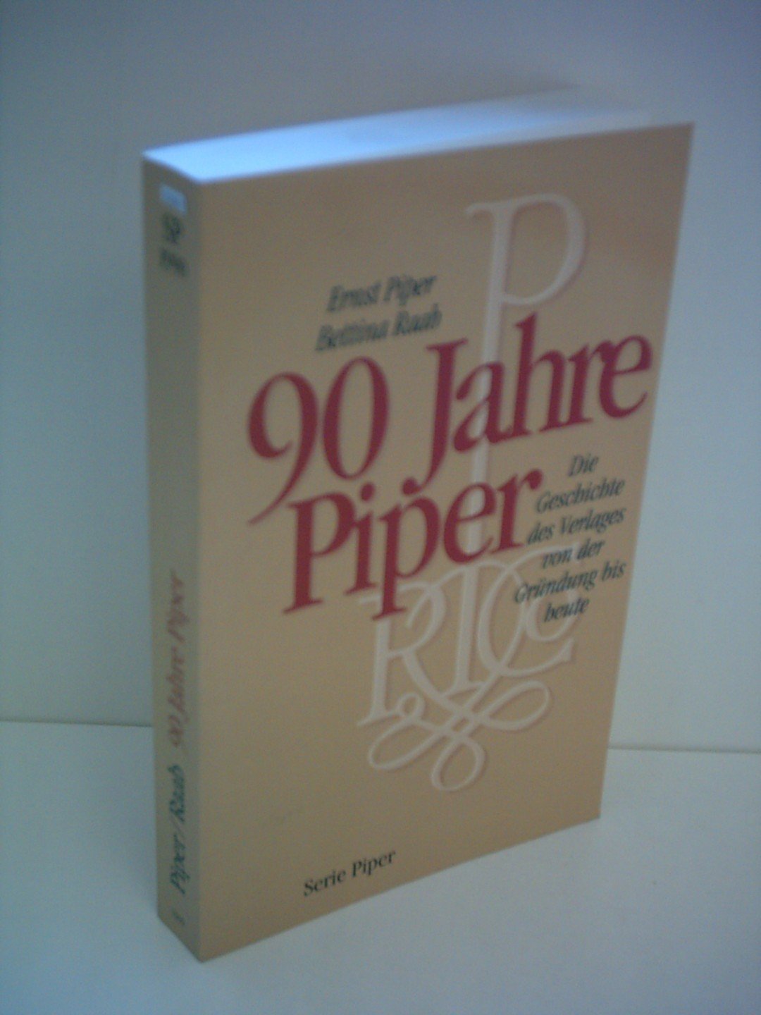 90 Jahre Piper: Die Geschichte des Verlages von der Gründung bis heute (Piper Taschenbuch) Film, Art & Culture