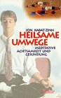 Heilsame Umwege: Meditative Achtsamkeit und Gesundung (Piper Taschenbuch) Self-help