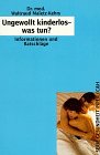 Ungewollt Kinderlos - was tun?: Informationen und Ratschläge (Piper Taschenbuch) Parents & Children