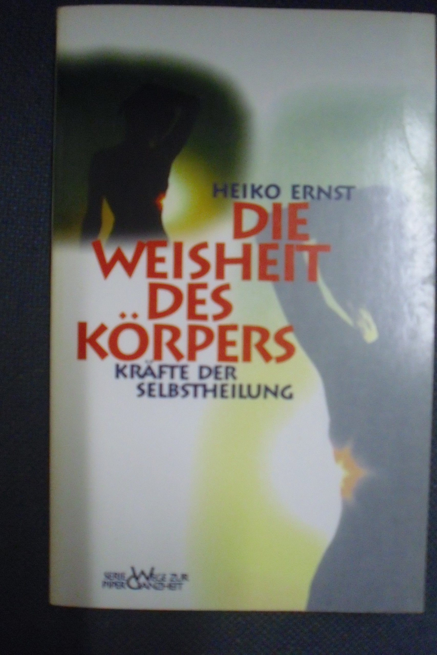 Die Weisheit des Körpers: Kräfte der Selbstheilung (Piper Taschenbuch) Medicine