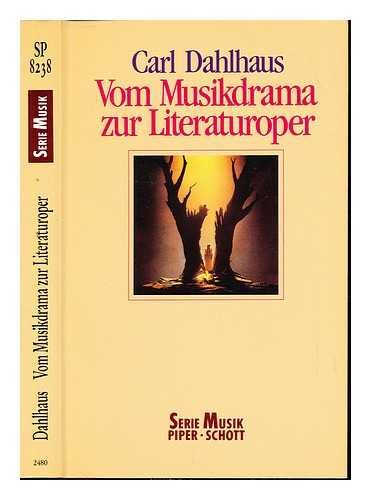 Vom Musikdrama zur Literaturoper. Aufsätze zur neueren Operngeschichte. Arts & Music