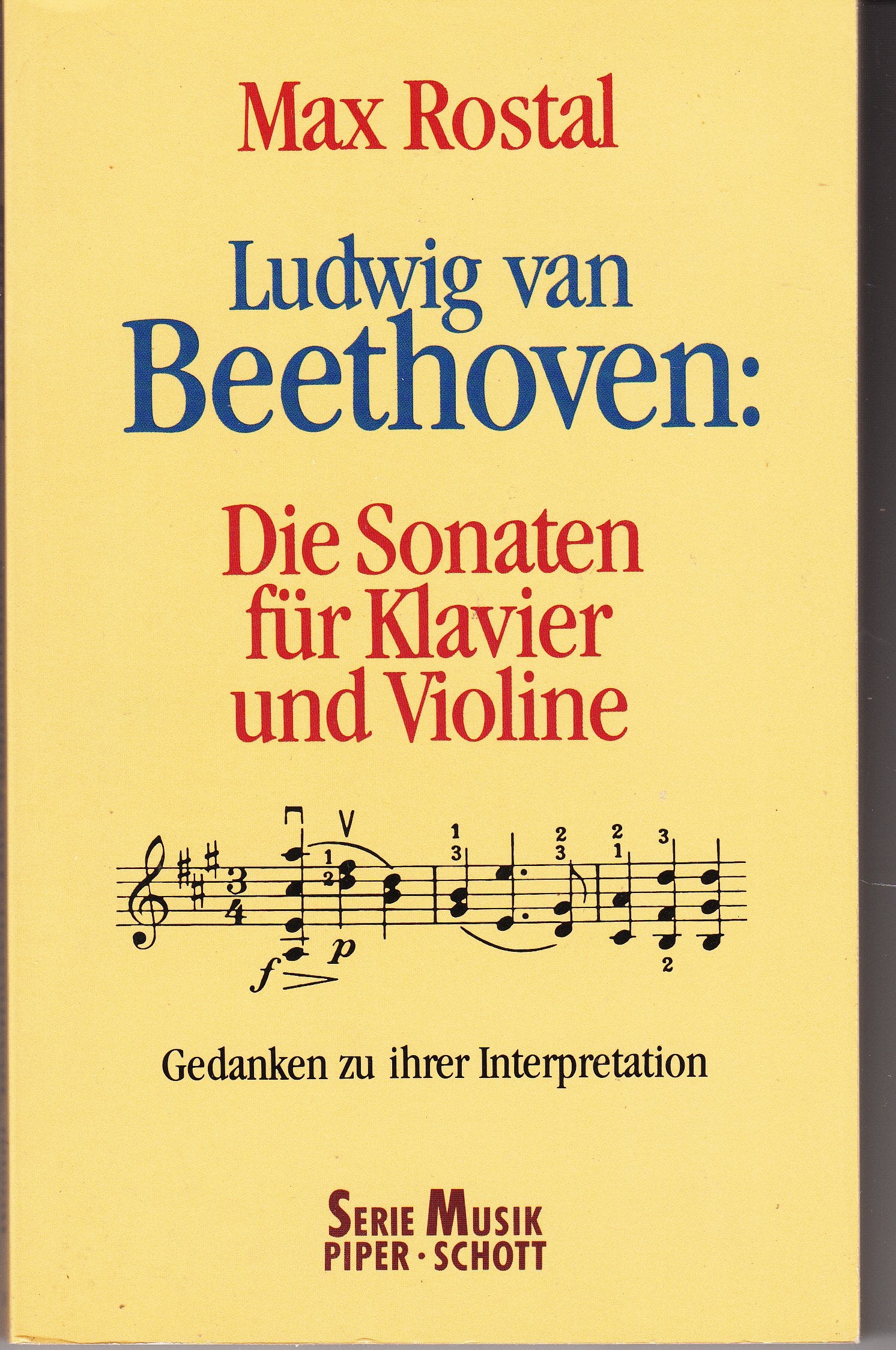 Ludwig van Beethoven: Die Sonaten für Klavier und Violine: Gedanken zu ihrer Interpretation (Piper Taschenbuch) Arts & Music