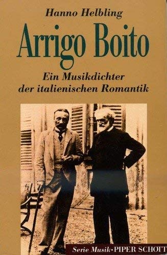Arrigo Boito: Ein Musikdichter der italienischen Romantik (Piper Taschenbuch) Arts & Music