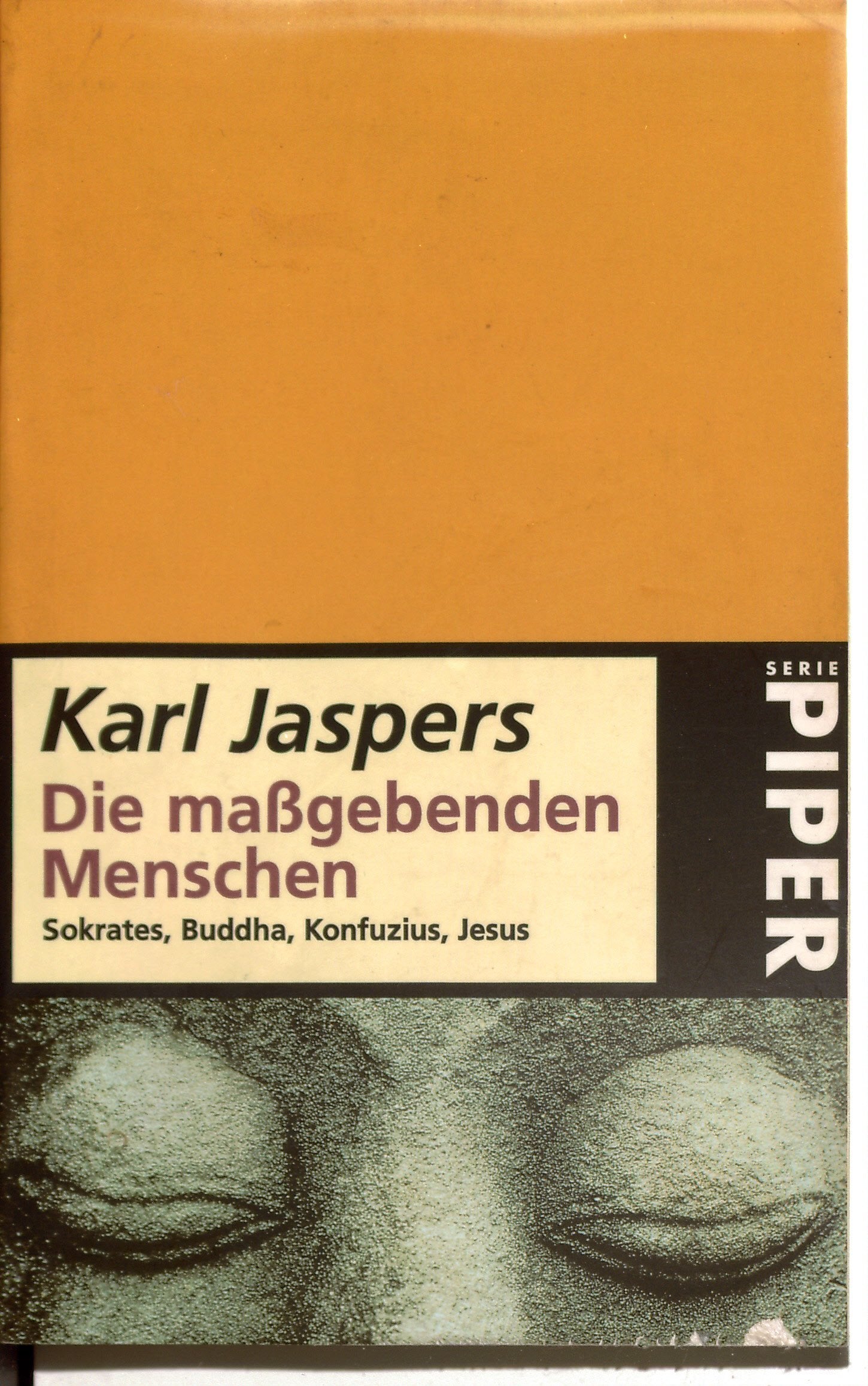 Die maßgebenden Menschen: Sokrates, Buddha, Konfuzius, Jesus (Piper Taschenbuch, Band 126) Philosophy