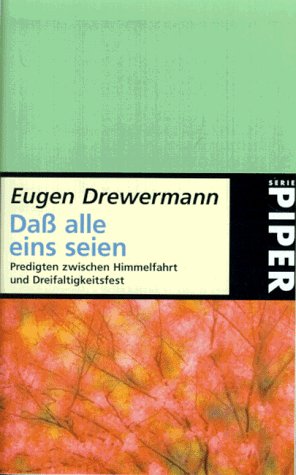 Dass alle eins seien: Predigten zwischen Himmelfahrt und Dreifaltigkeitsfest (Piper Taschenbuch) Religion & Esotericism