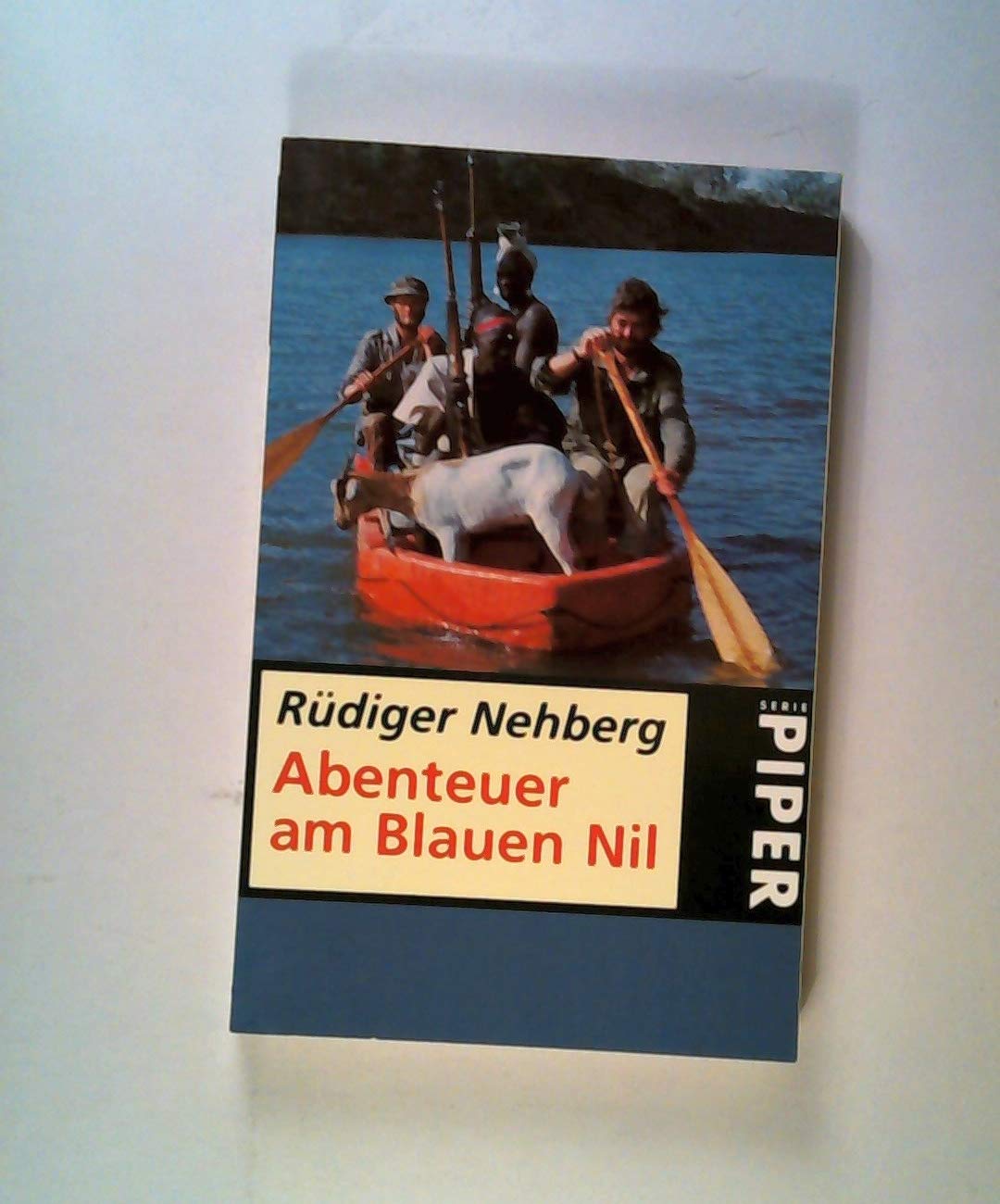 Abenteuer am blauen Nil (Piper Taschenbuch) Travelogues