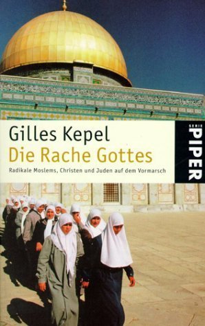 Die Rache Gottes: Radikale Moslems, Christen und Juden auf dem Vormarsch (Piper Taschenbuch) Books