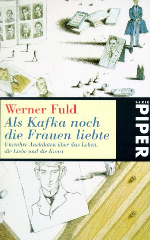 Als Kafka noch die Frauen liebte: Unwahre Anekdoten über das Leben, die Liebe und die Kunst (Piper Taschenbuch) Books