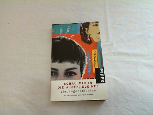 Schau mir in die Augen, Kleiner: Liebesgeschichten (Piper Taschenbuch) Books