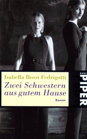 Zwei Schwestern aus gutem Hause: Roman (Piper Taschenbuch) Contemporary literature