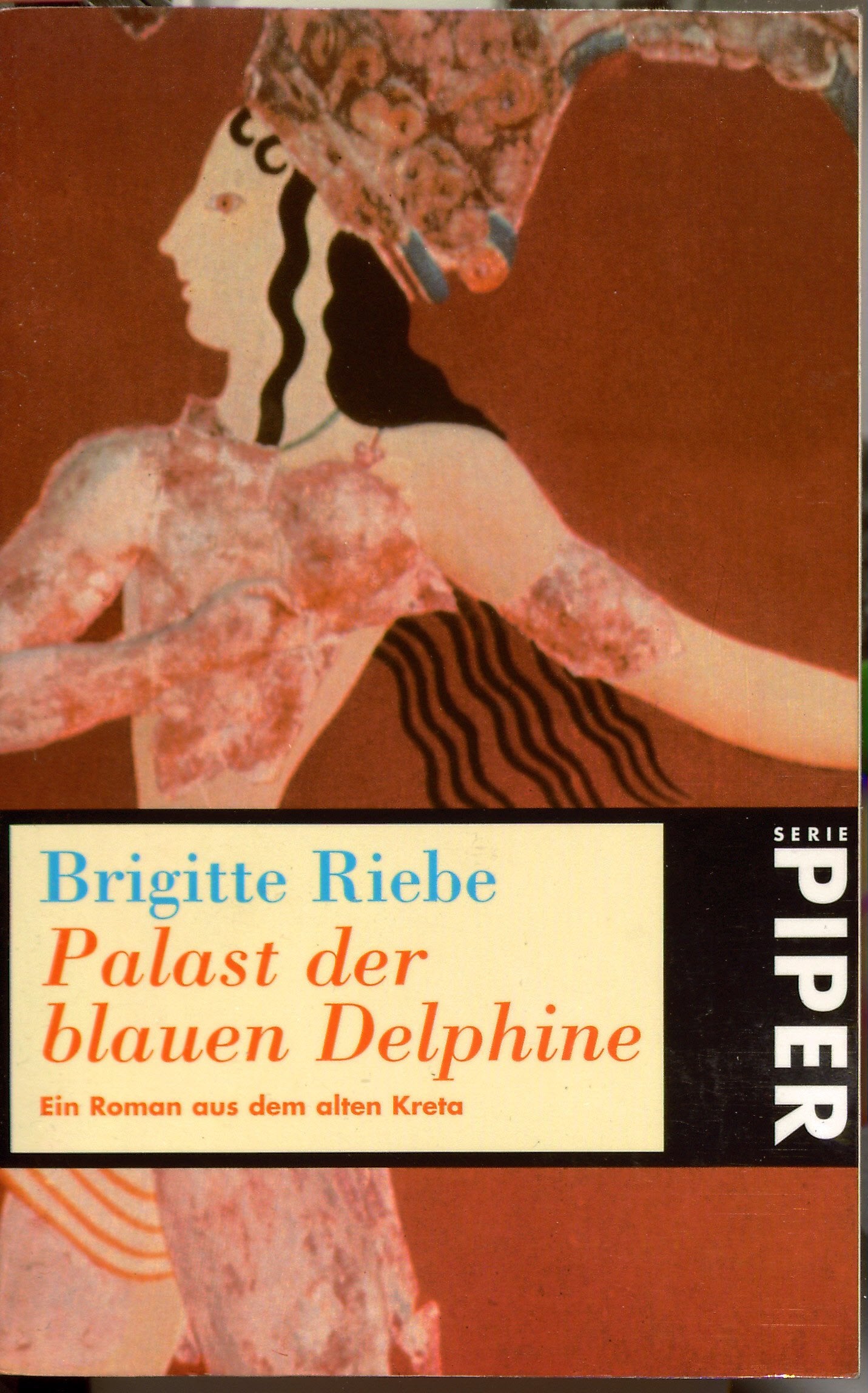 Palast der blauen Delphine: Ein Roman aus dem alten Kreta (Piper Taschenbuch) Fiction