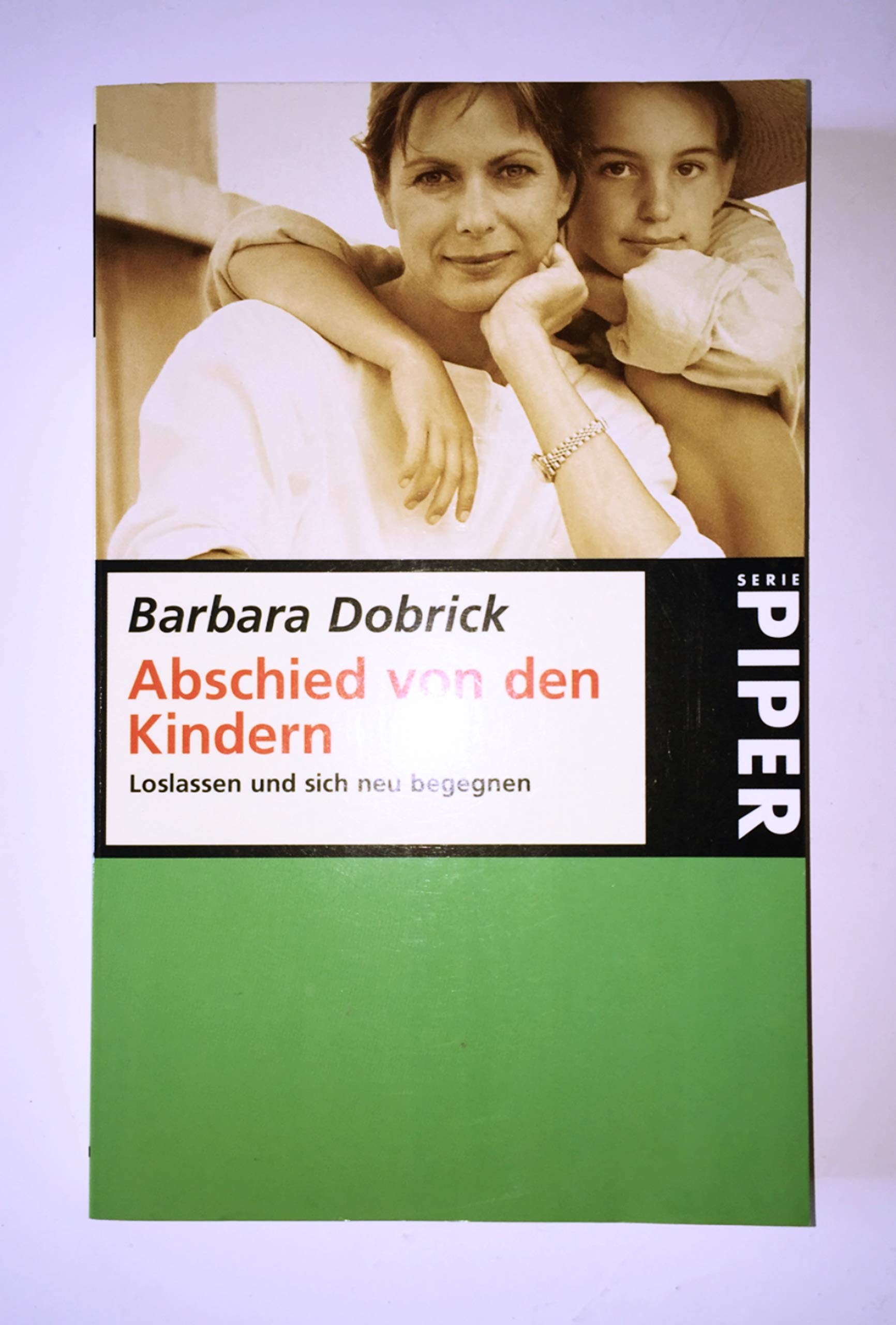 Abschied von den Kindern: Loslassen und sich neu begegnen (Piper Taschenbuch) Parents & Children