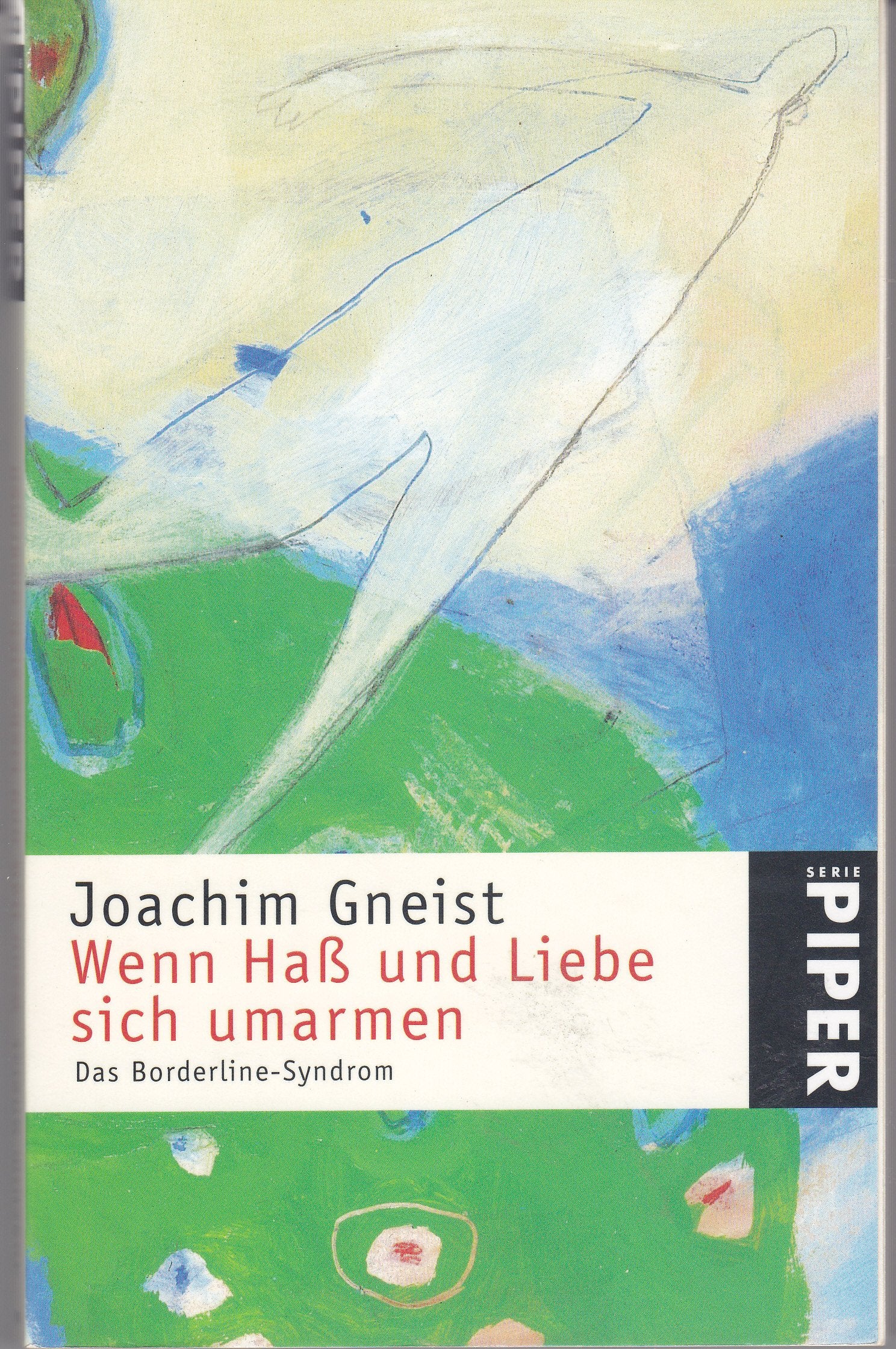 Wenn Hass und Liebe sich umarmen: Das Borderline-Syndrom (Piper Taschenbuch) Health, Nutrition & Fitness