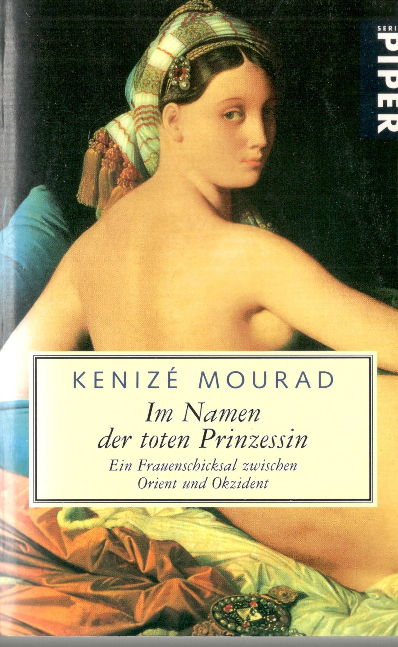 Im Namen der toten Prinzessin: Ein Frauenschicksal zwischen Orient und Okzident (Piper Taschenbuch) Contemporary literature