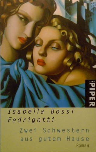 Zwei Schwestern aus gutem Hause: Roman (Piper Taschenbuch) Contemporary literature