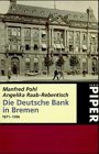 Die Deutsche Bank in Bremen 1871-1996 (Piper Taschenbuch) Business, Finance & Career