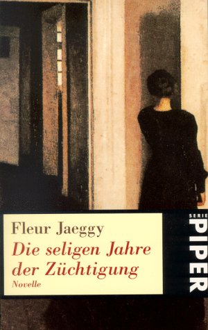 Die seligen Jahre der Züchtigung: Novelle (Piper Taschenbuch) Contemporary literature