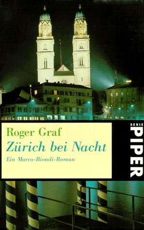 Zürich bei Nacht. Ein Marco-Biondi-Roman Contemporary literature