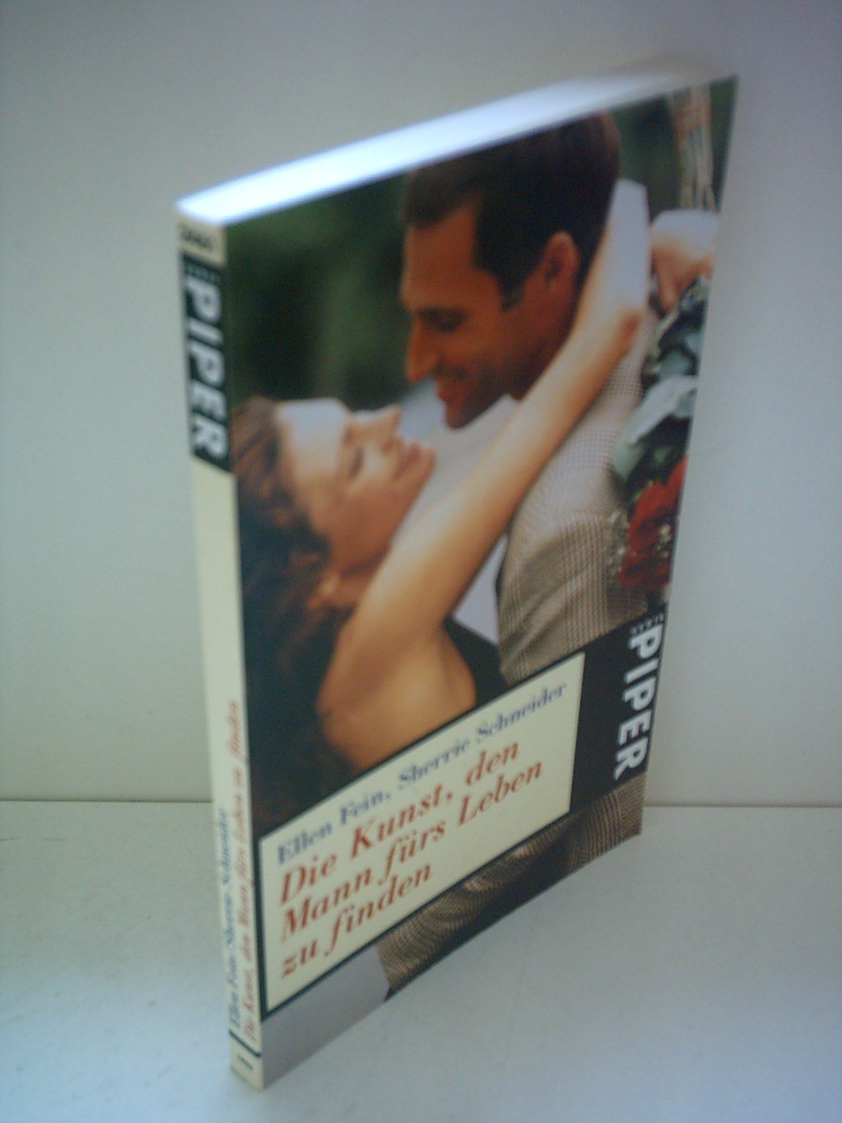 Die Kunst, den Mann fürs Leben zu finden: »The Rules« (Piper Taschenbuch, Band 2461) Partnership & Love