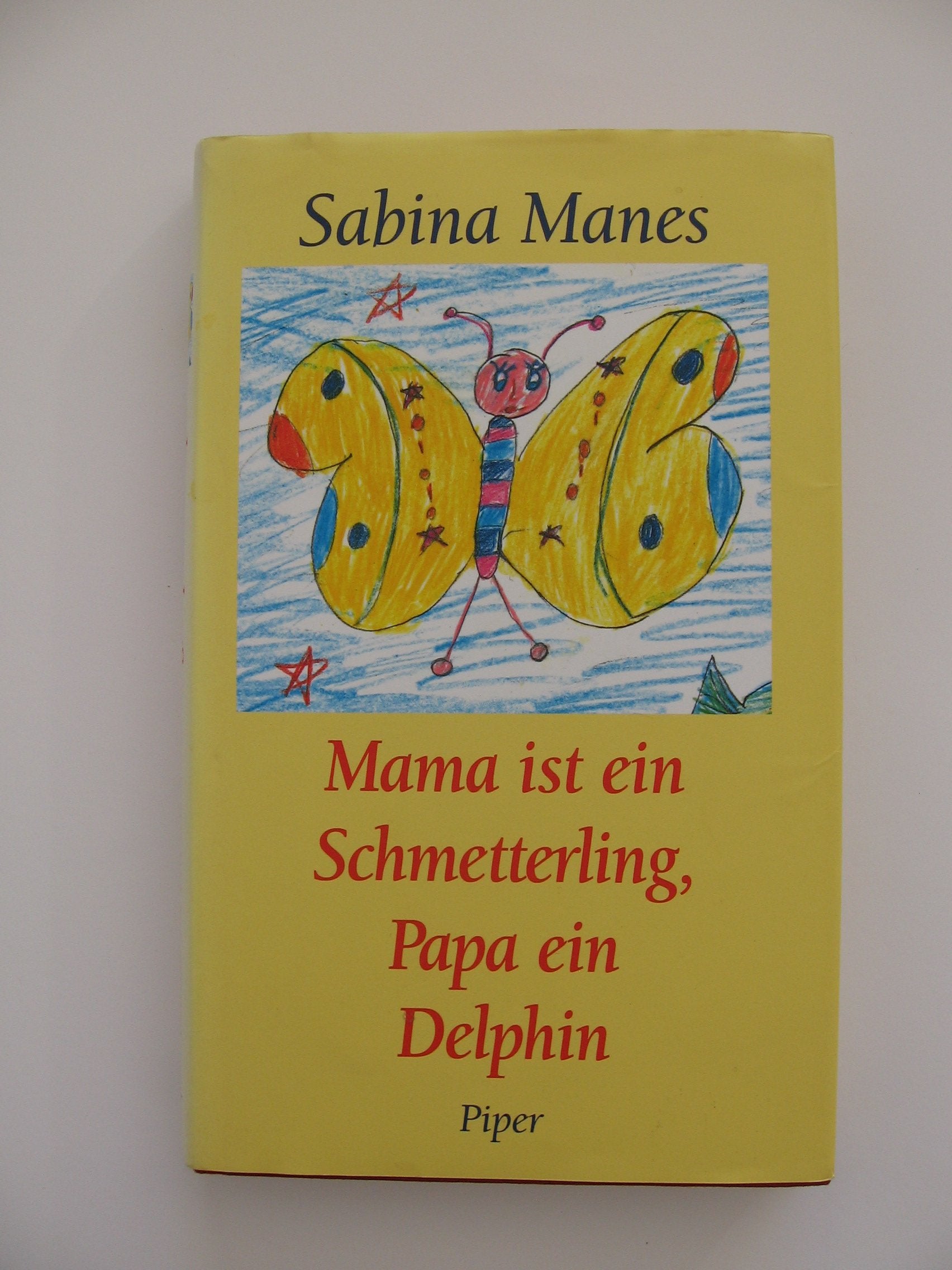 Mama ist ein Schmetterling, Papa ein Delphin: Kinderzeichnungen verstehen (Piper Taschenbuch) Social Sciences