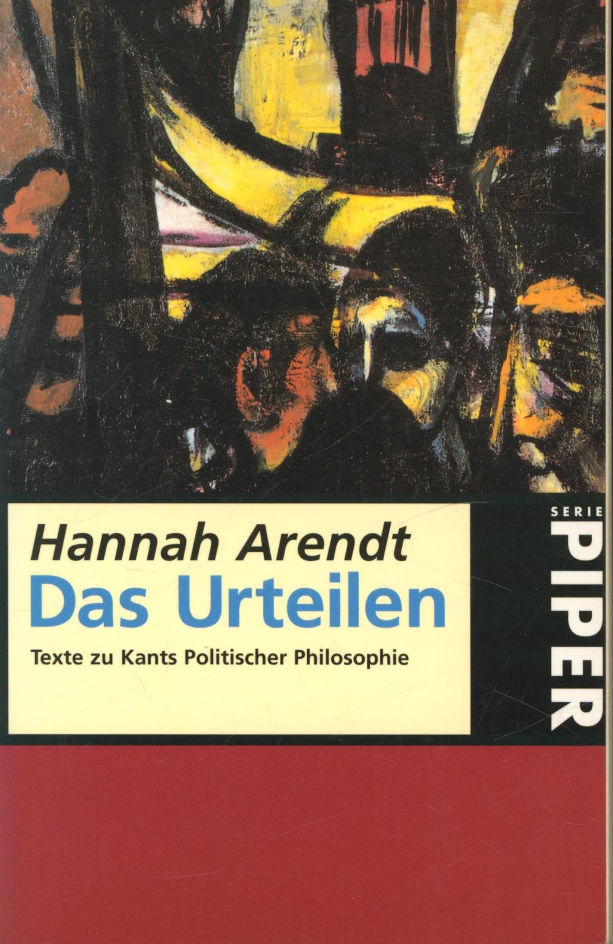 Das Urteilen: Texte zu Kants Politischer Philosophie (Piper Taschenbuch, Band 2560) Philosophy