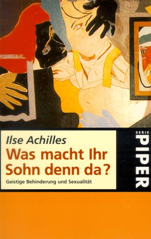 Was macht Ihr Sohn denn da?: Geistige Behinderung und Sexualität (Piper Taschenbuch) Partnership & Love