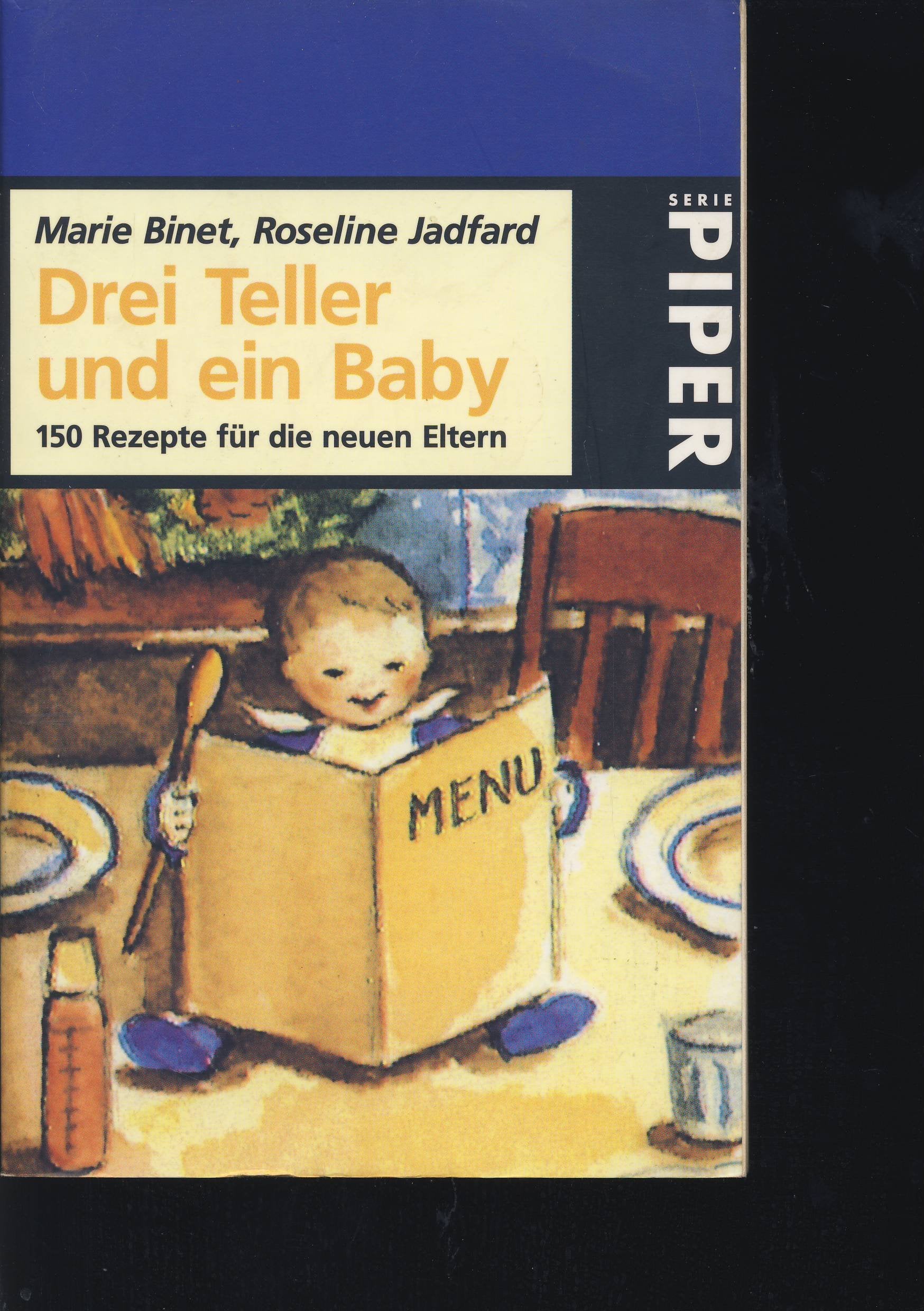 Drei Teller und ein Baby: 150 Rezepte für die neuen Eltern (Piper Taschenbuch) Cooking & Enjoying