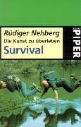 Die Kunst zu überleben: Survival (Piper Taschenbuch) Self-help