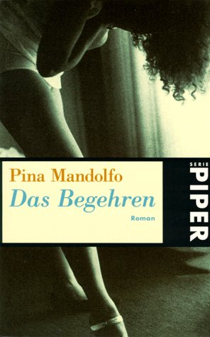 Das Begehren: Roman (Piper Taschenbuch) Contemporary literature