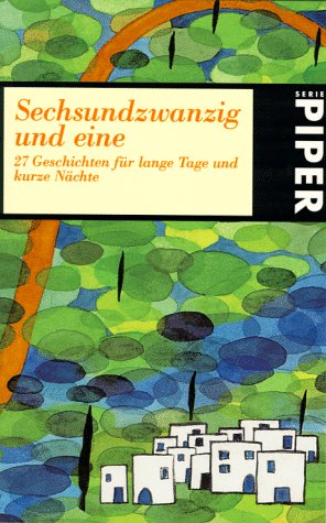 Sechsundzwanzig und eine: Siebenundzwanzig Geschichten für lange Tage und kurze Nächte (Piper Taschenbuch) Books