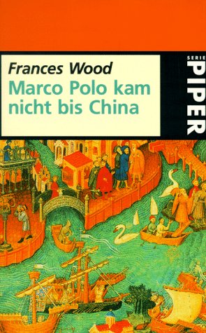 Marco Polo kam nicht bis China (Piper Taschenbuch) Politics & History