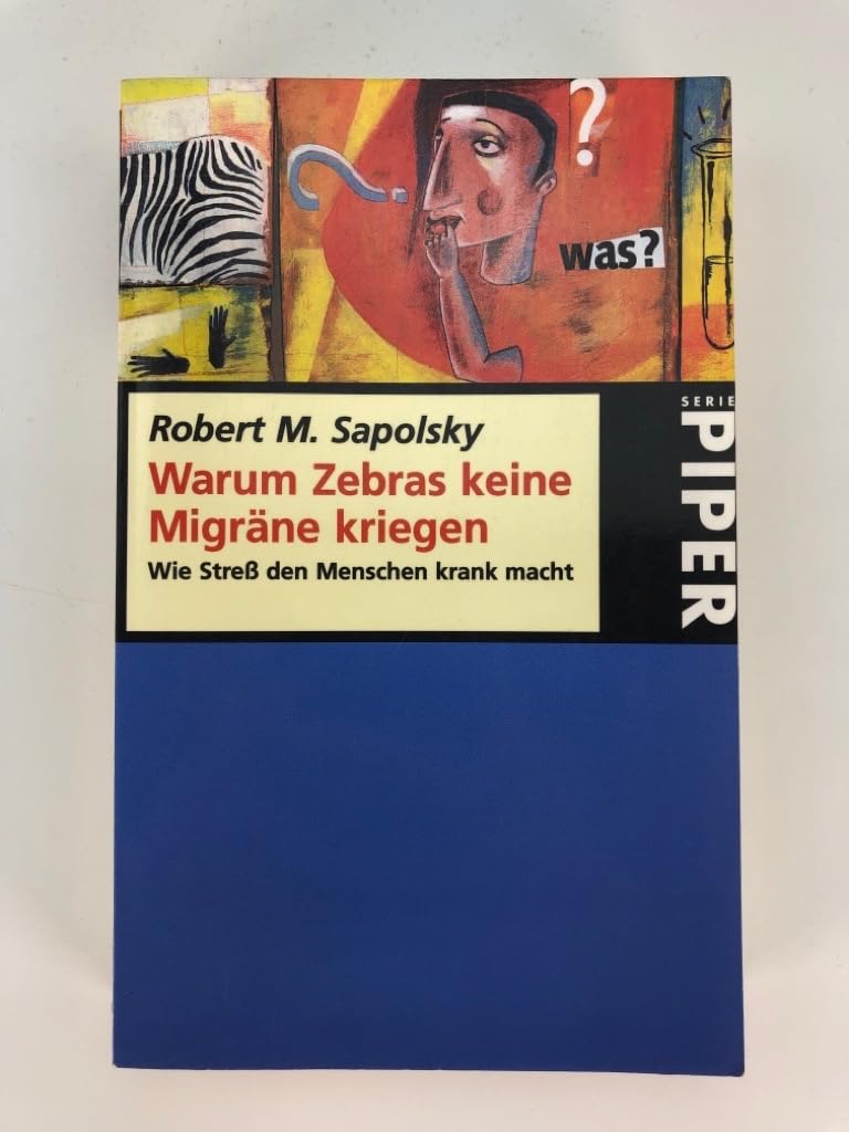 Warum Zebras keine Migräne kriegen. Wie Stress den Menschen krank macht (Piper Taschenbuch) Medicine