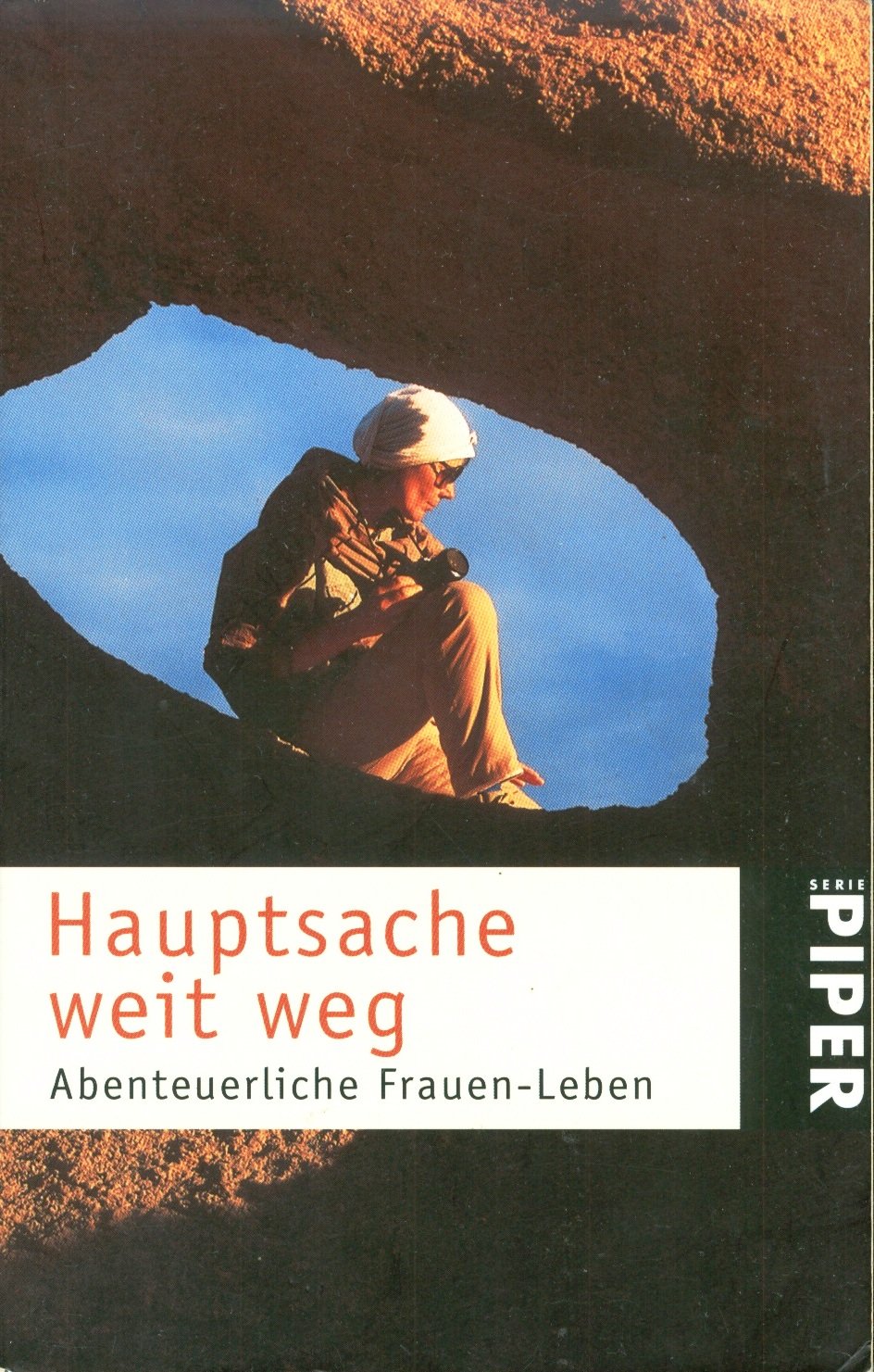 Hauptsache weit weg!: Abenteuerliche Frauen-Leben (Piper Taschenbuch) Memories