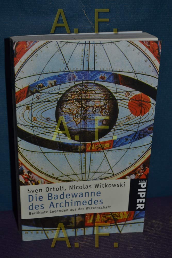 Die Badewanne des Archimedes: Berühmte Legenden aus der Wissenschaft (Piper Taschenbuch) Business & Technology