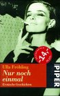 Nur noch einmal: Erotische Geschichten (Piper Taschenbuch) Eroticism