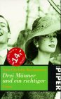 Drei Männer und ein richtiger: Roman (Piper Taschenbuch) Books