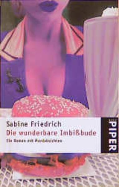 Die wunderbare Imbissbude: Ein Roman mit Mordabsichten (Piper Taschenbuch) Crime & Thrillers