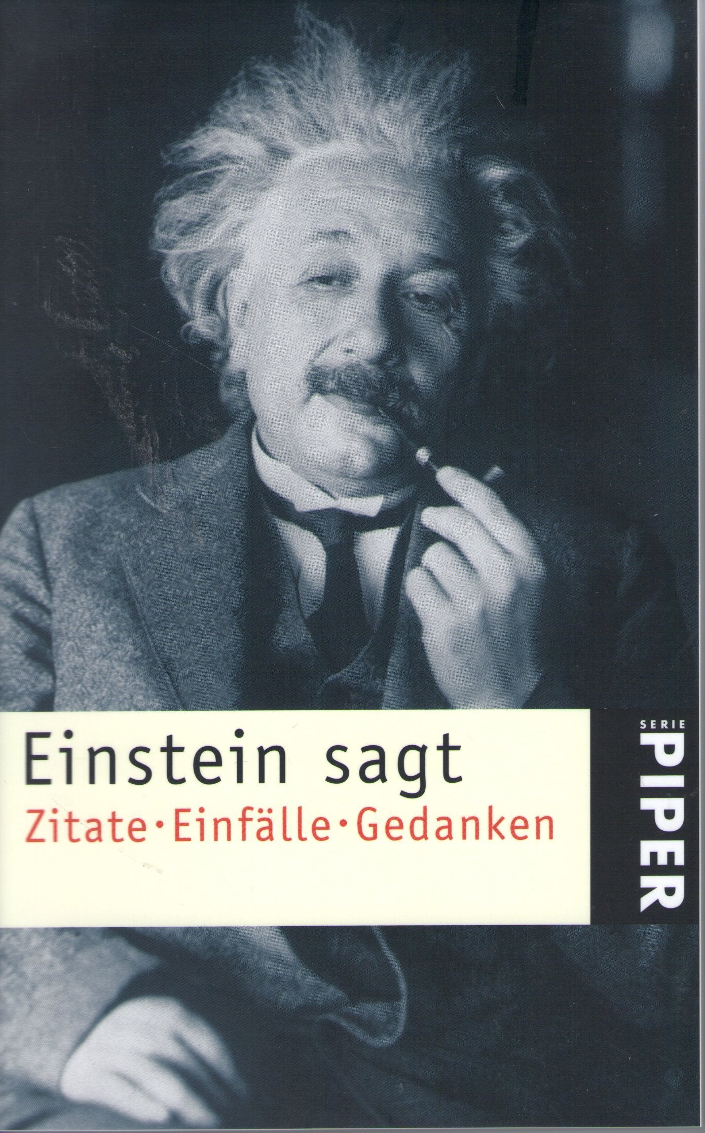 Einstein sagt: Zitate, Einfälle, GedankenHerausgegeben von Alice Calaprice (Piper Taschenbuch, Band 2805) Contemporary literature