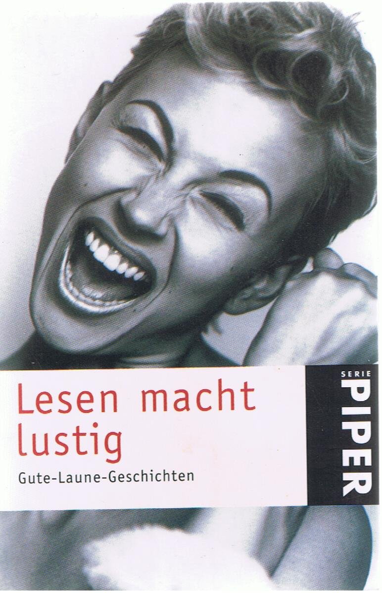Lesen macht Lustig: Gute-Laune-Geschichten (Piper Taschenbuch, Band 22809) Classics