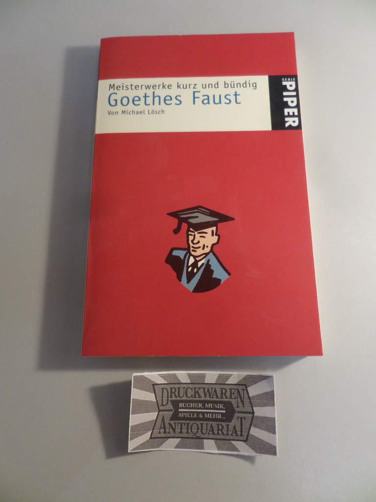 Goethes Faust. (Meisterwerke kurz und buendig) (Piper Taschenbuch) Study Guides