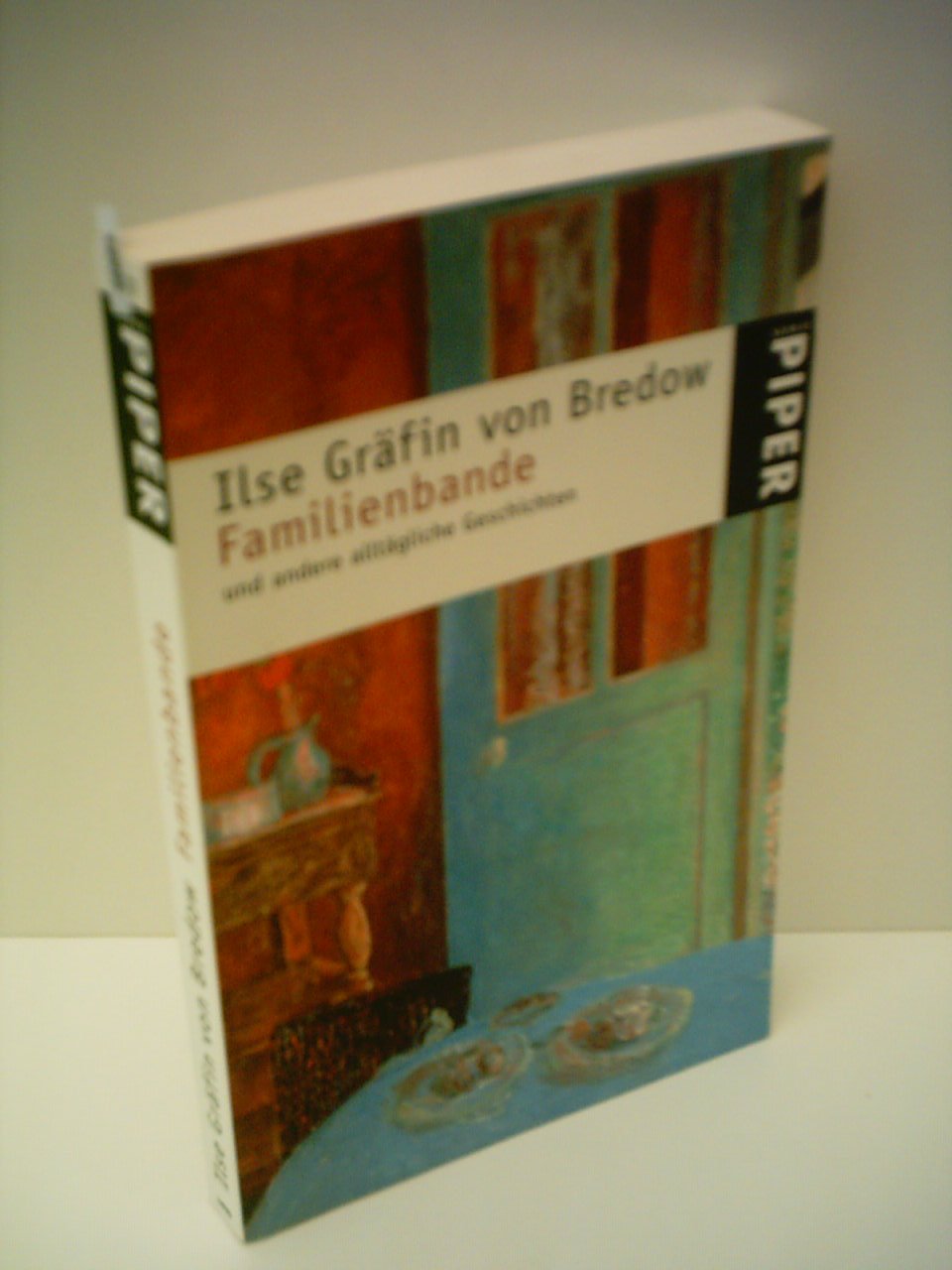 Familienbande und andere alltägliche Geschichten (Piper Taschenbuch) Contemporary literature