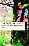 Der Spatz in der Hand: Roman (Piper Taschenbuch, Band 2917) Contemporary literature