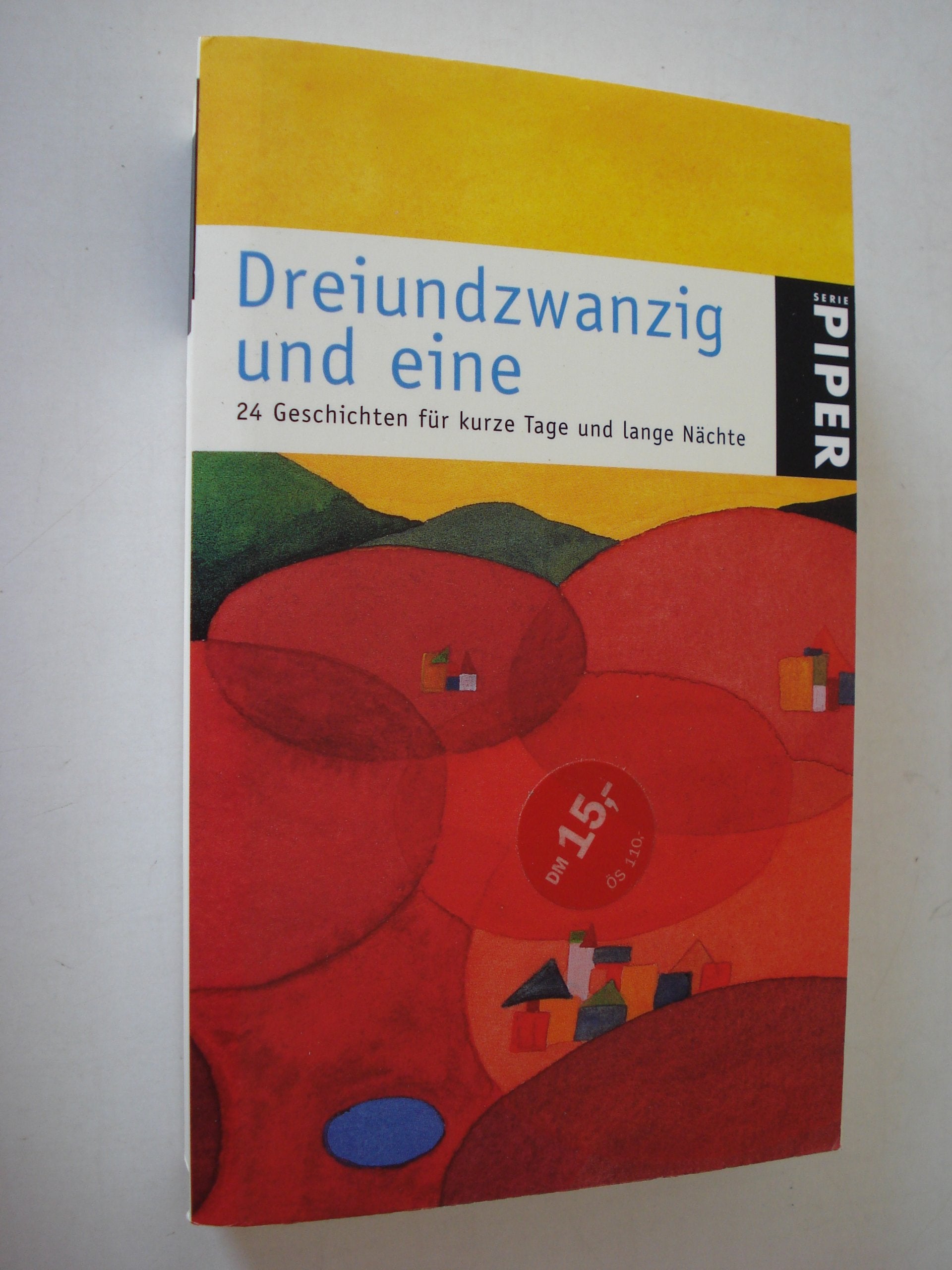 Dreiundzwanzig und eine: 24 Geschichten für kurze Tage und lange Nächte (Piper Taschenbuch) Books