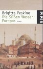 Die süssen Wasser Europas: Roman (Piper Taschenbuch) Books